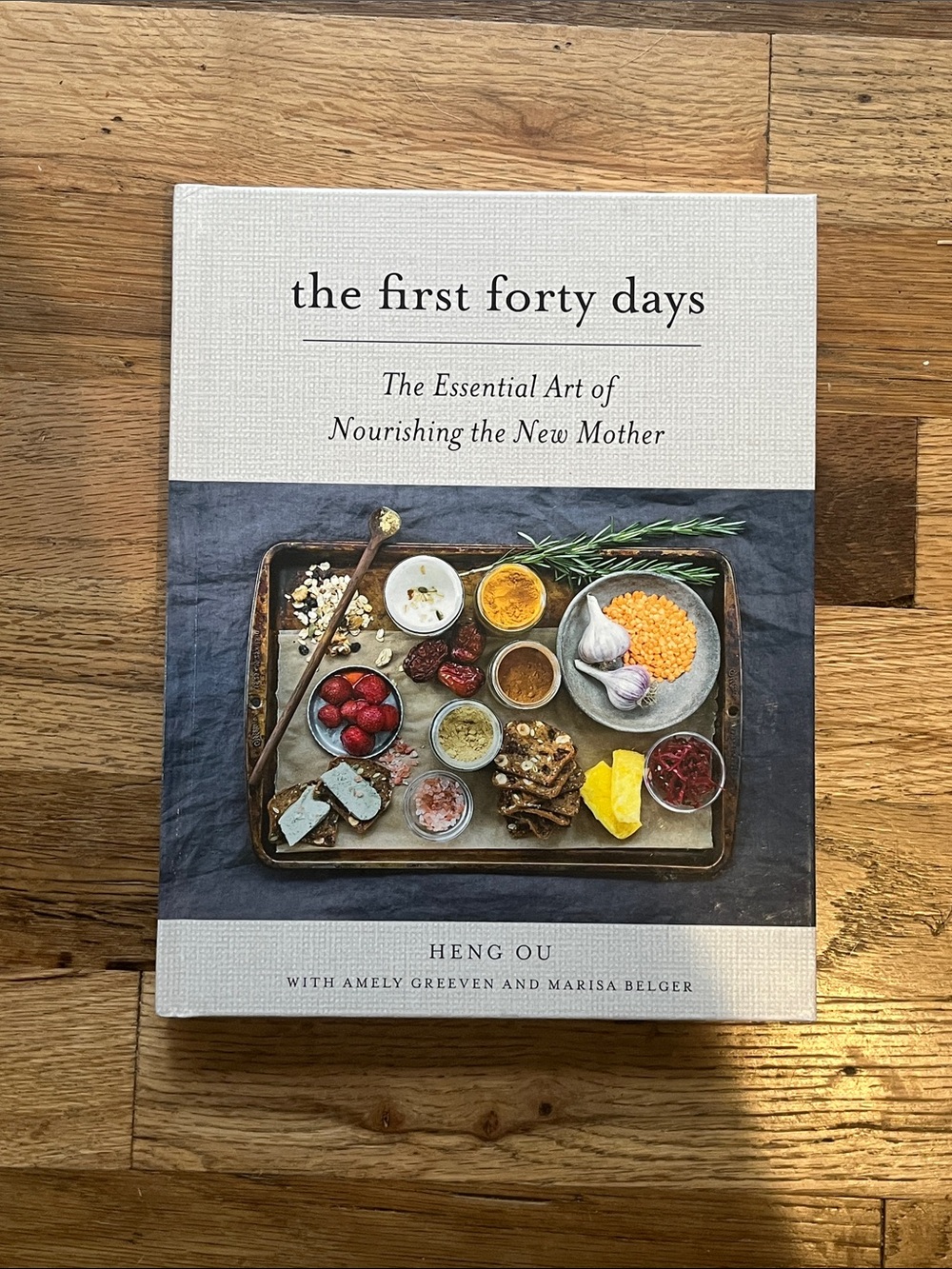 The First Forty Days by Heng Ou— Cookbook for Postpartum Nourishment